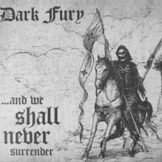 Dark Fury - And we shall never surrender (digipack CD)