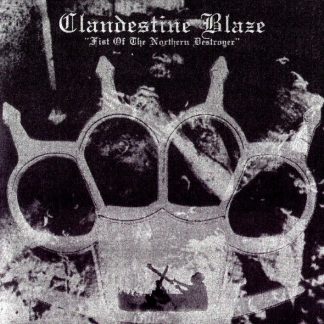 Clandestine Blaze - Fist of the northern destroyer (CD)