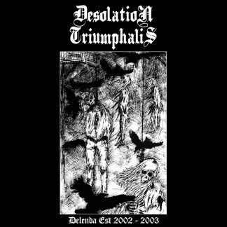 Desolation Triumphalis - Delenda est (2002-2003) (digipack CD)